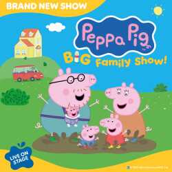 Peppa Pig’s Big Family Show! Peppa Pig’s Big Family Show!